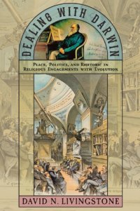 cover of the book Dealing with Darwin : place, politics, and rhetoric in religious engagements with evolution