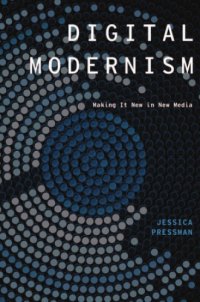 cover of the book Digital Modernism: Making It New in New Media