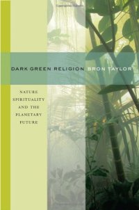 cover of the book Dark green religion : nature spirituality and the planetary future