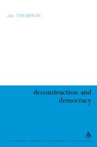 cover of the book Deconstruction and democracy : Derrida's Politics of friendship