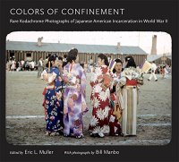 cover of the book Colors of confinement : rare Kodachrome photographs of Japanese American incarceration in World War II