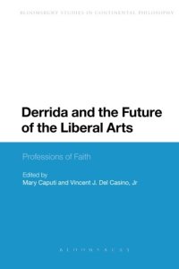 cover of the book Derrida and the Future of the Liberal Arts: Professions of Faith