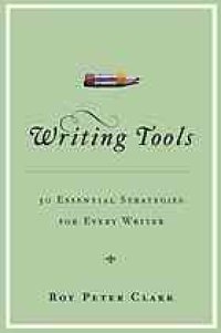 cover of the book Writing tools : 50 essential strategies for every writer