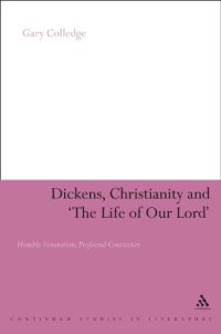 cover of the book Dickens, Christianity and the life of our Lord : humble veneration, profound conviction