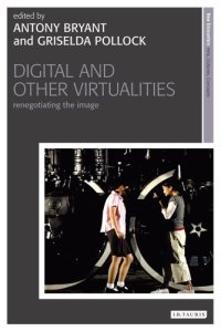 cover of the book Digital and other virtualities : renegotiating the image