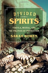 cover of the book Divided Spirits : Tequila, Mezcal, and the Politics of Production