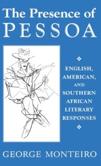 cover of the book The presence of Pessoa : English, American, and Southern African literary responses