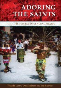 cover of the book Adoring the saints : fiestas in central Mexico