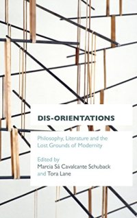 cover of the book Dis-orientations : philosophy, literature, and the lost grounds of modernity