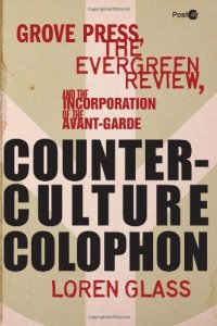 cover of the book Counterculture colophon : Grove Press, the Evergreen Review, and the incorporation of the avant-garde