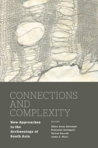 cover of the book Connections and complexity : new approaches to the archaeology of South Asia