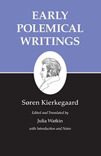 cover of the book Kierkegaard's Writings, I: Early Polemical Writings