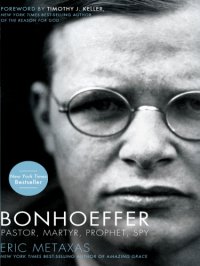 cover of the book Bonhoeffer : pastor, martyr, prophet, spy : a Righteous Gentile vs. the Third Reich