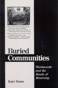 cover of the book Buried communities : Wordsworth and the bonds of mourning