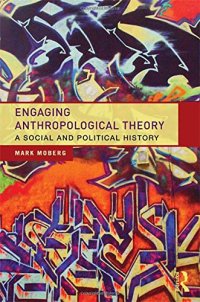 cover of the book Engaging anthropological theory : a social and political history