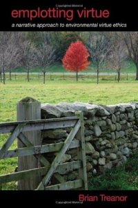 cover of the book Emplotting Virtue: A Narrative Approach to Environmental Virtue Ethics