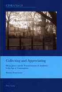 cover of the book Collecting and appreciating : Henry James and the transformation of aesthetics in the age of consumption