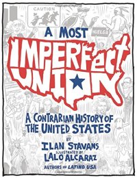 cover of the book A most imperfect union : a contrarian history of the United States