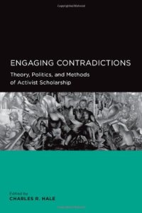 cover of the book Engaging contradictions : theory, politics, and methods of activist scholarship