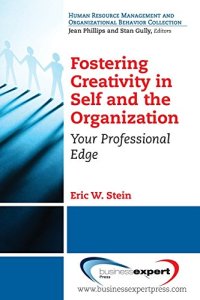 cover of the book Fostering creativity in self and the organization : your professional edge