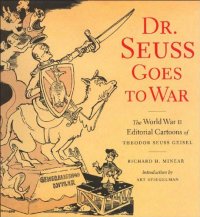 cover of the book Dr. Seuss goes to war : the World War II editorial cartoons of Theodor Seuss Geisel