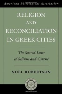 cover of the book Religion and reconciliation in Greek cities : the sacred laws of Selinus and Cyrene