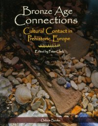 cover of the book Bronze Age connections : cultural contact in prehistoric Europe