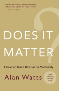 cover of the book Does it matter? : essays on man's relation to materiality