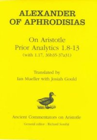 cover of the book Alexander of Aphrodisias: On Aristotle Prior Analytics: 1.8-13