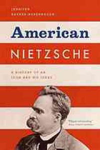 cover of the book American Nietzsche : a history of an icon and his ideas