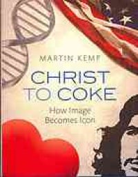 cover of the book Christ to COKE : how image becomes icon