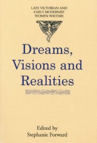 cover of the book Dreams, Visions and Realities: An anthology of short stories by turn-of-the-century women writers