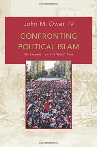 cover of the book Confronting political Islam : six lessons from the West's past