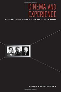 cover of the book Cinema and Experience: Siegfried Kracauer, Walter Benjamin, and Theodor W. Adorno