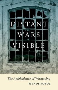 cover of the book Distant wars visible : the ambivalence of witnessing