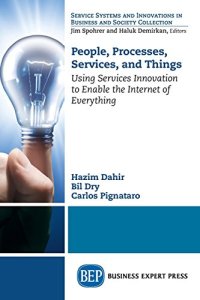 cover of the book People, processes, services, and things : using services innovation to enable the Internet of everything