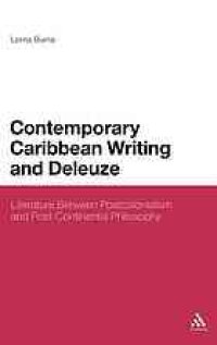 cover of the book Contemporary Caribbean Writing and Deleuze: Literature Between Postcolonialism and Post-Continental Philosophy