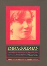 cover of the book Emma Goldman: A Documentary History of the American Years: Volume 1: Made for America, 1890-1901