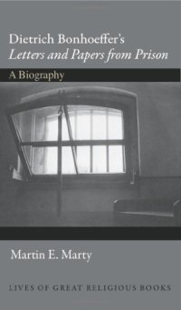 cover of the book Dietrich Bonhoeffer's letters and papers from prison : a biography