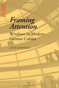 cover of the book Framing attention : windows on modern German culture