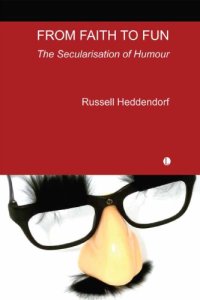 cover of the book From faith to fun : the secularisation of humour