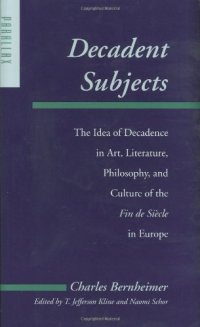 cover of the book Decadent subjects : the idea of decadence in art, literature, philosophy, and culture of the fin de siècle in Europe