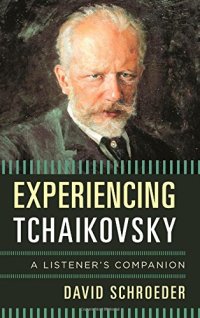 cover of the book Experiencing Tchaikovsky : a listener's companion