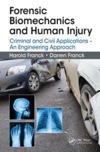 cover of the book Forensic biomechanics and human injury : criminal and civil applications : an engineering approach