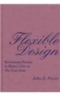 cover of the book Flexible design : revisionary poetics in Blake's Vala or The four Zoas