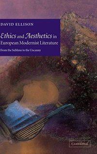 cover of the book Ethics and aesthetics in European modernist literature : from the sublime to the uncanny