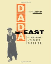 cover of the book Dada East : the Romanians of Cabaret Voltaire