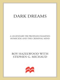 cover of the book Dark dreams : sexual violence, homicide, and the criminal mind