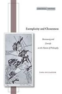 cover of the book Exemplarity and chosenness : Rosenzweig and Derrida on the nation of philosophy