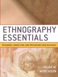 cover of the book Ethnography essentials : designing, conducting, and presenting your research